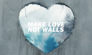 Make love, not walls